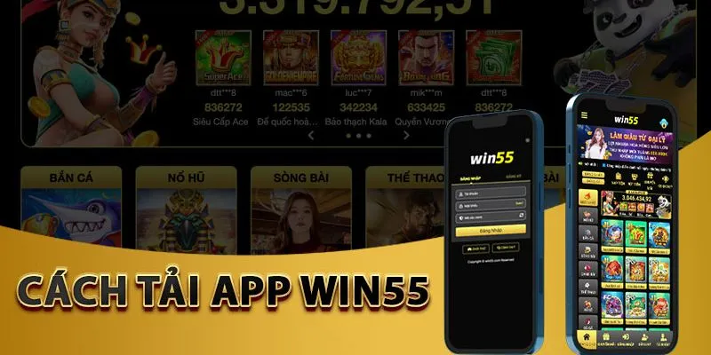 Hướng dẫn cài đặt ứng dụng WIN55 trên điện thoại